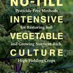 No Till Intensive Vegetable Culture - Sow True Seed