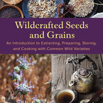 Wildcrafted Seeds and Grains - Sow True Seed