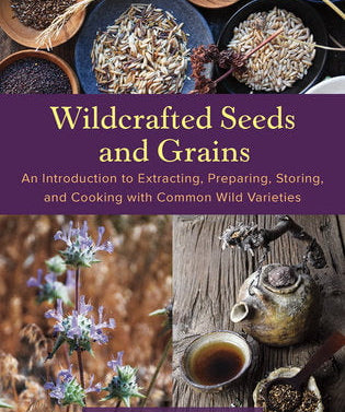 Wildcrafted Seeds and Grains - Sow True Seed