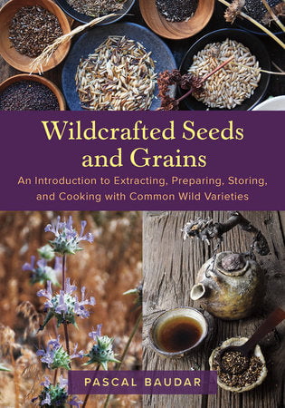 Wildcrafted Seeds and Grains - Sow True Seed