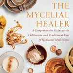 The Mycelial Healer - Sow True Seed