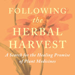 Following the Herbal Harvest - Sow True Seed