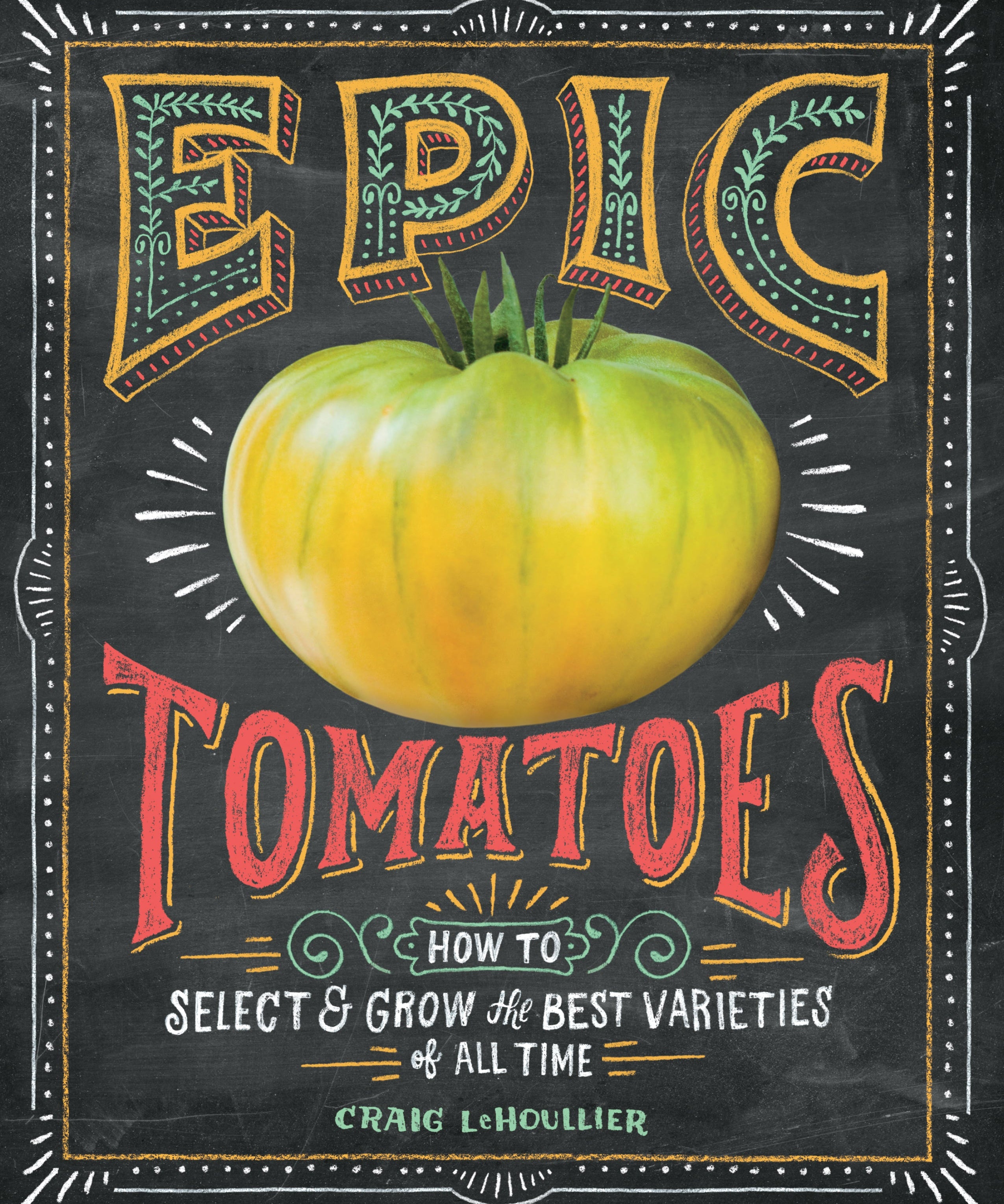 Epic Tomatoes: How to Select & Grow The Best Varieties of All Time - Sow True Seed